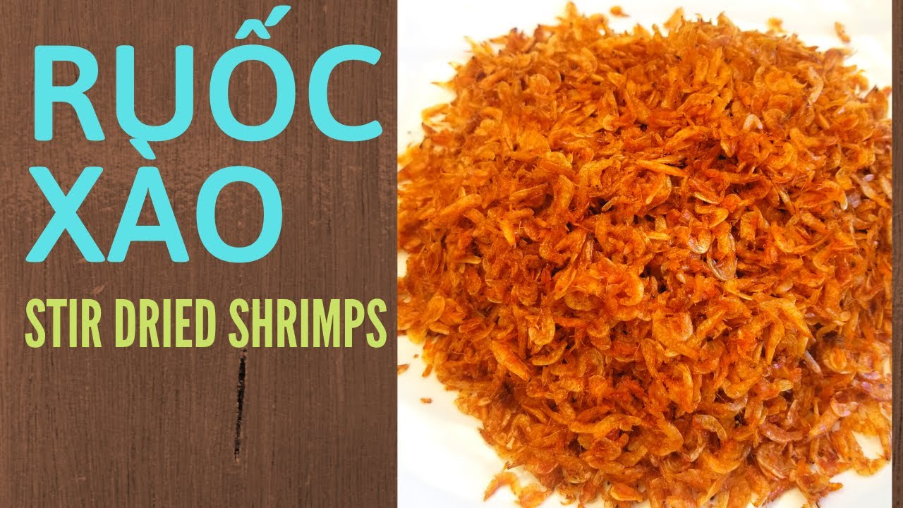 Ruốc Khô Xào - Stir Dried Shrimps - Cách Xào Ruốc Giòn Màu Tự Nhiên