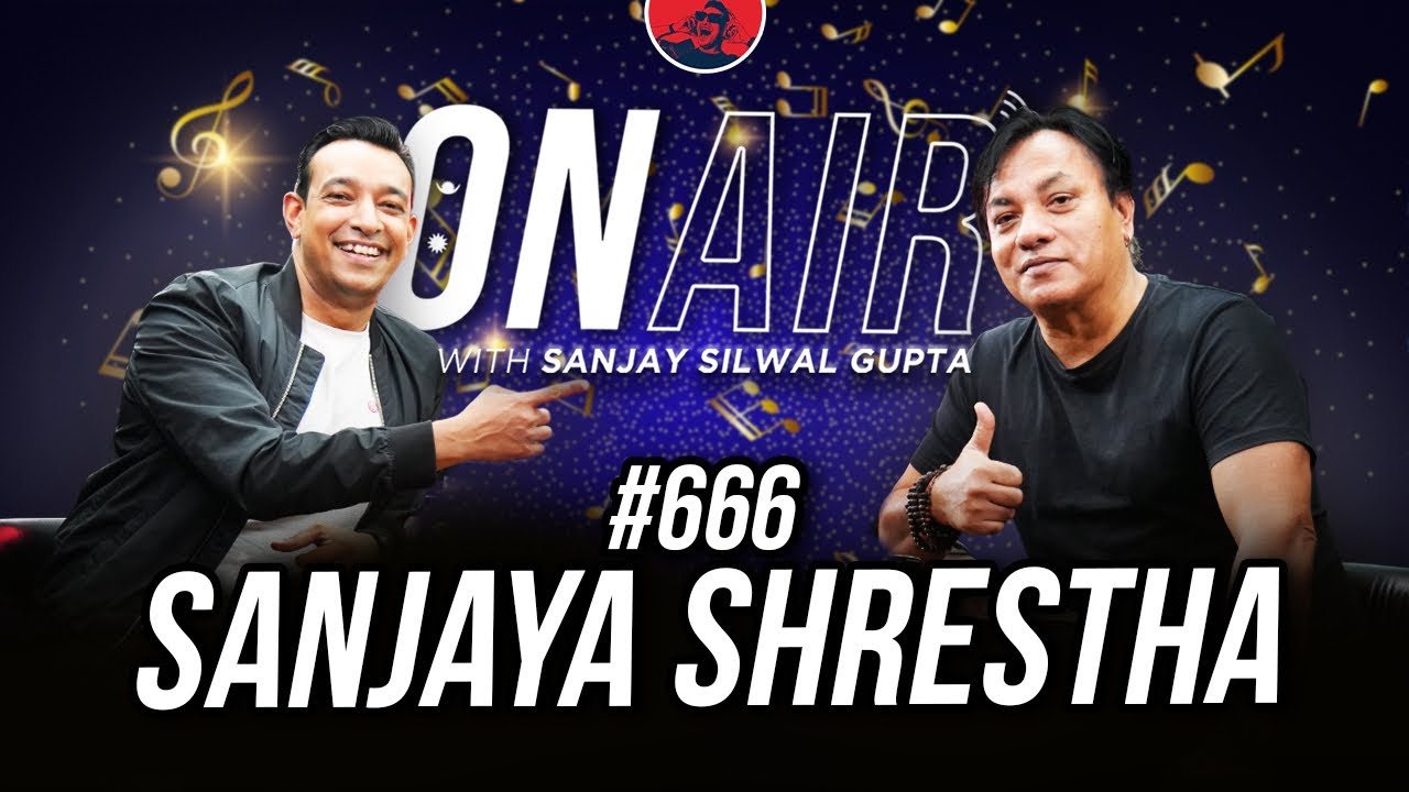 On Air With Sanjay #666 - Sanjaya Shrestha