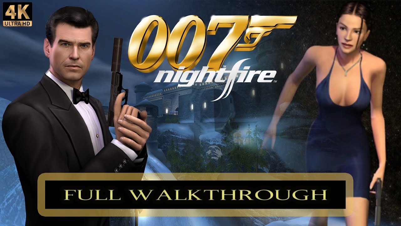 James Bond 007: Nightfire (2002) [PC] – Full Walkthrough | 4K 60FPS | No Commentary