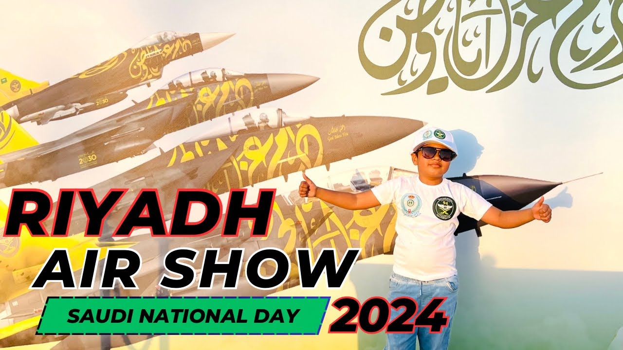 Riyadh Air Show 2024 || Saudi National Day Celebration.. Family Events in Riyadh. #staywithkhan