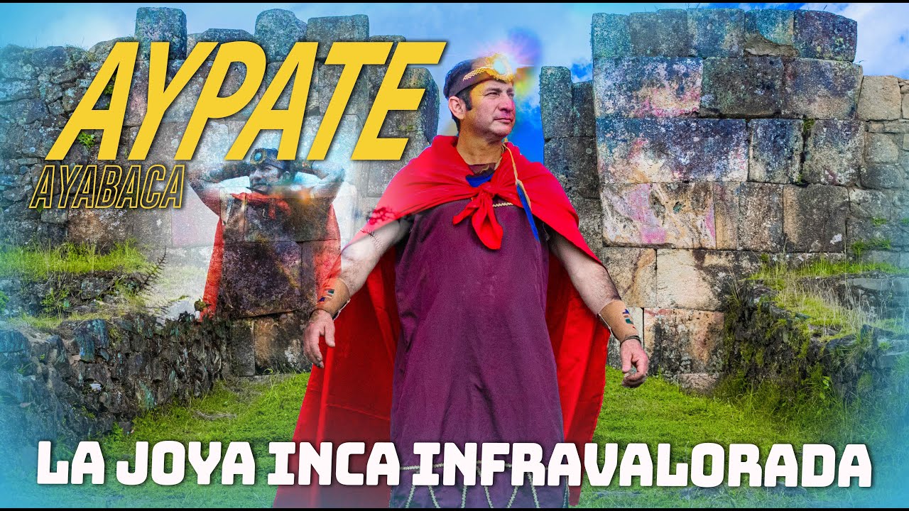 AYPATE, la joya INCA infravalorada del Perú