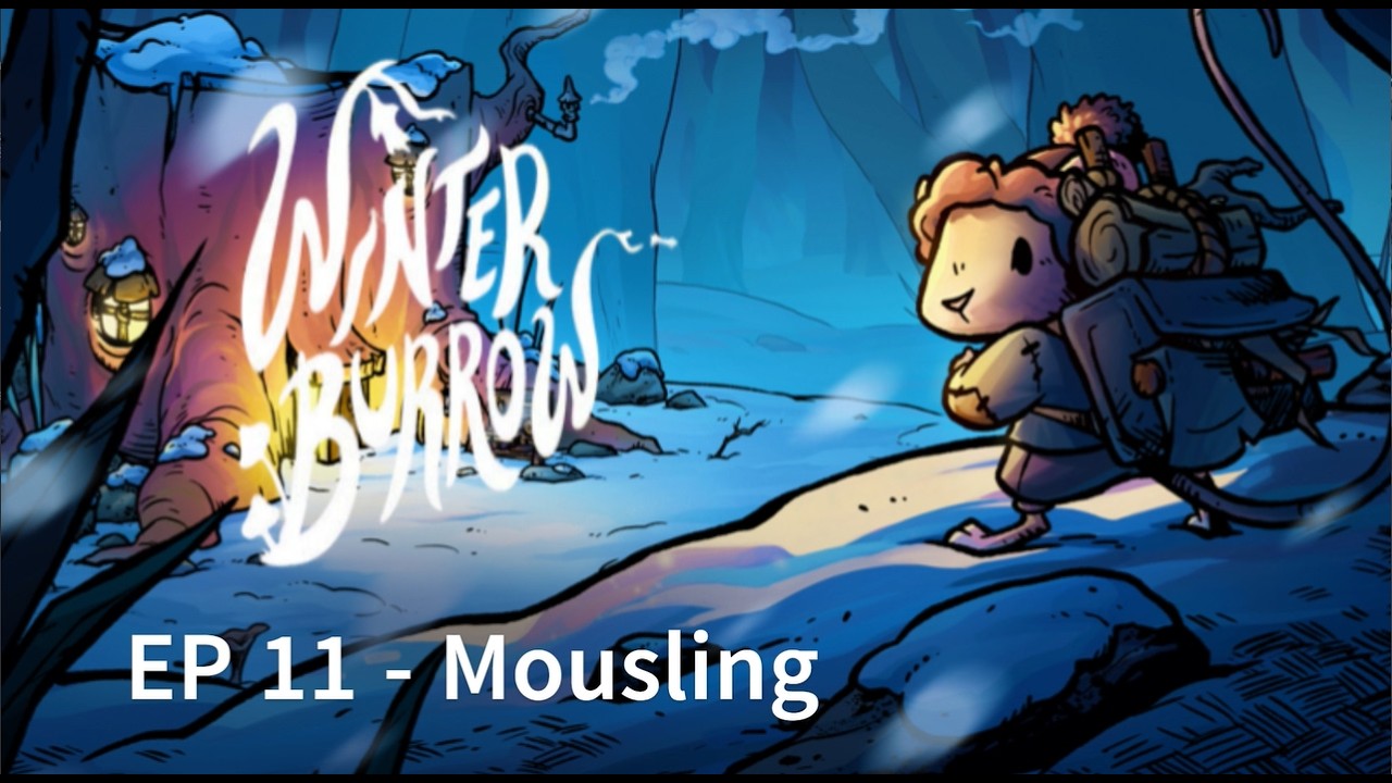 Winter Burrow | Episode 11 – Mousling