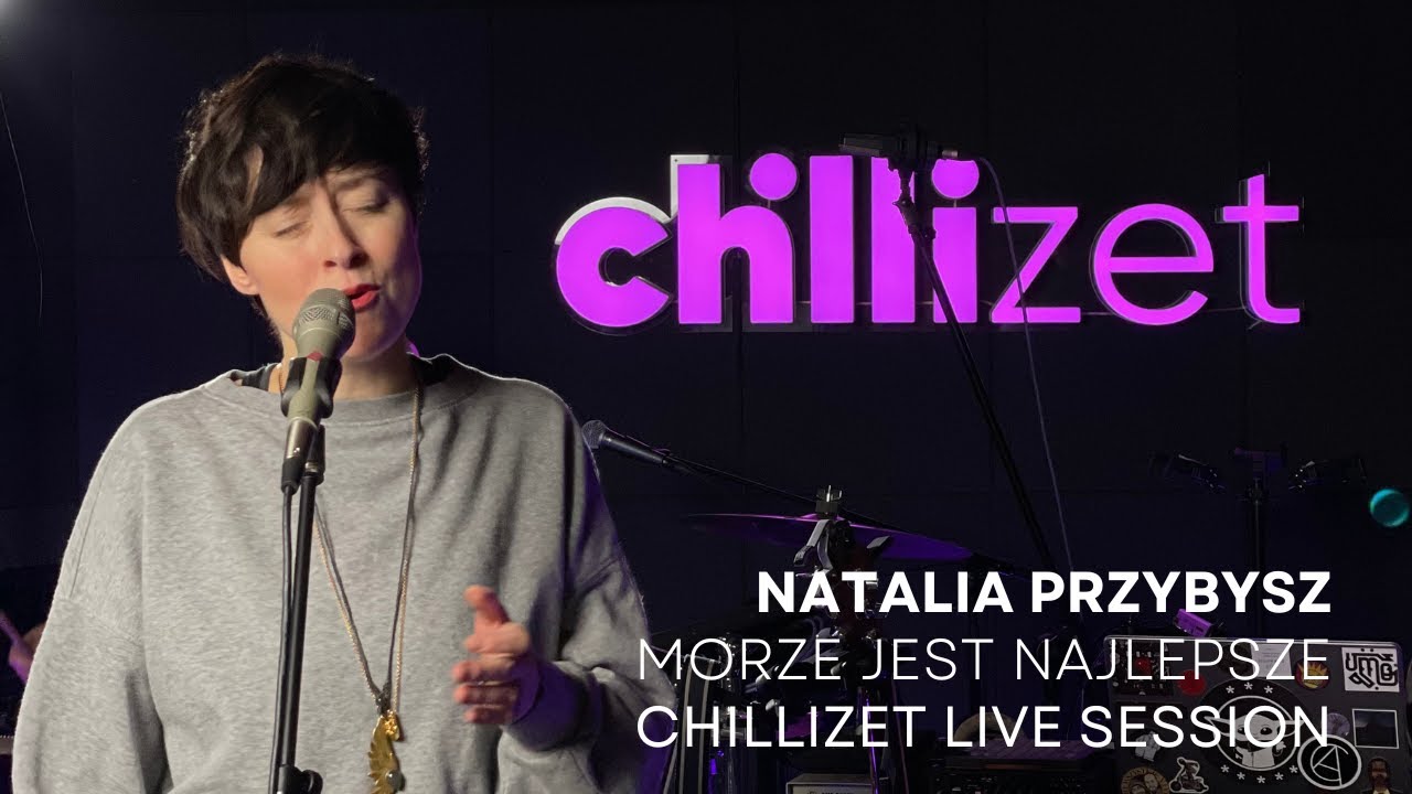 Natalia Przybysz - Morze jest najlepsze #CHILLIZETLIVESESSION