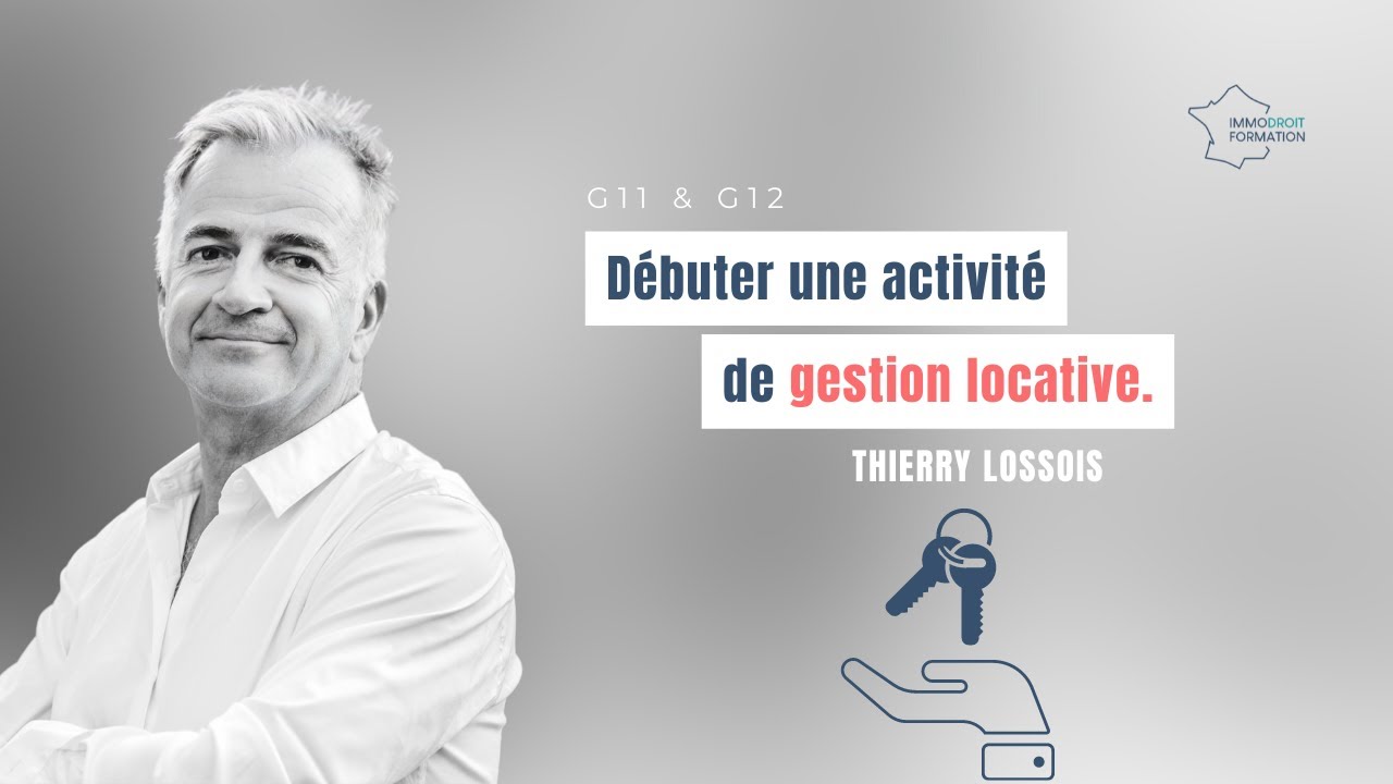 D&eacute;buter une activit&eacute; de gestion locative (G11 - G12)
