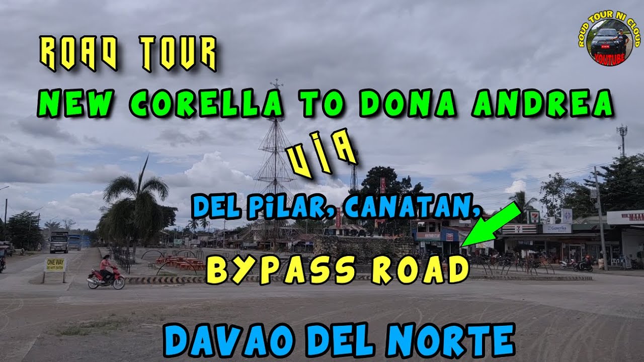 NEW CORELLA TO DONA ANDREA BYPASS ROAD / ViA DEL PILAR, CANATAN ROAD, ASUNCION DAVAO DEL NORTE 2021