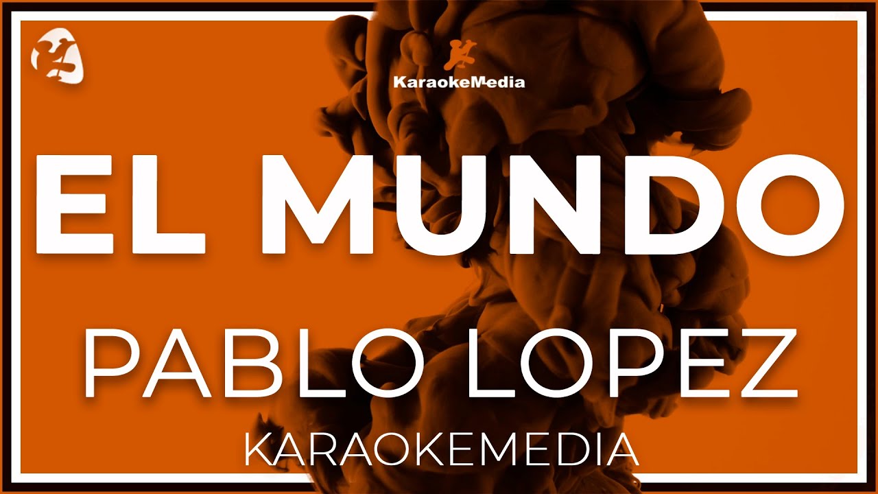 Pablo Lopez - El Mundo LETRA (INSTRUMENTAL KARAOKE)