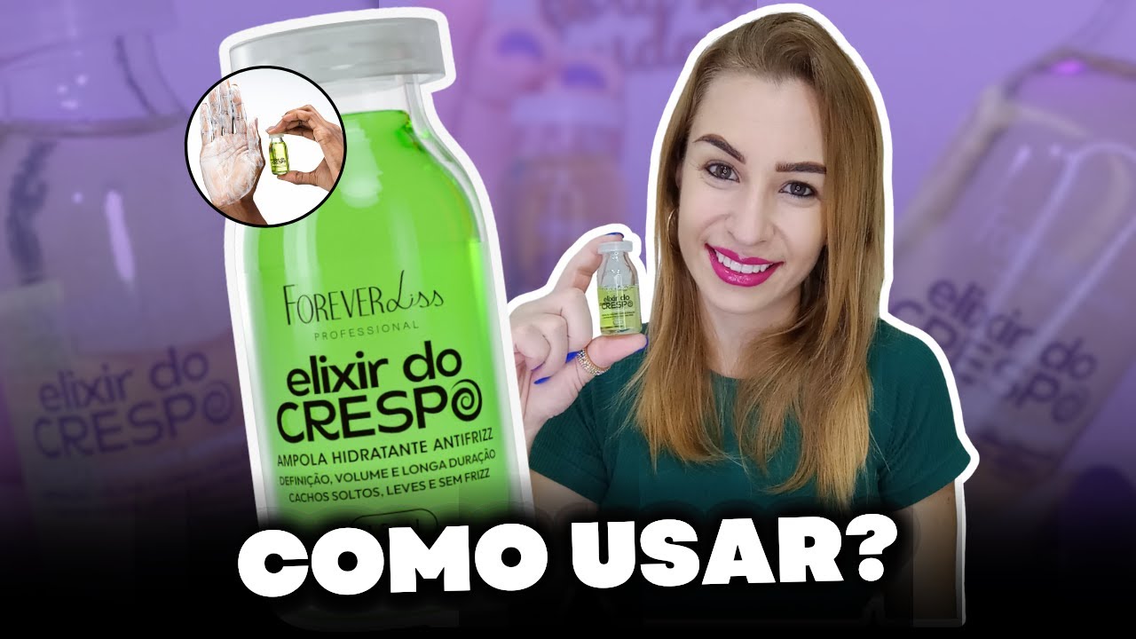 Como usar a AMPOLA ELIXIR DO CRESPO da Forever Liss? Resenha 💚
