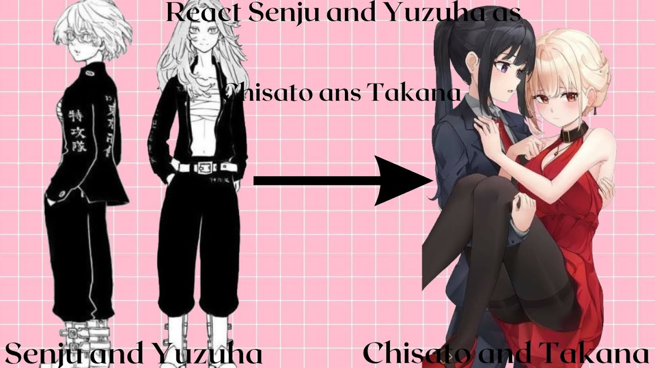 ~~ Tokyo revengers react Senju and Yuzuha as Chisato and Takana ~~ [Milie_§ĄMÄ]