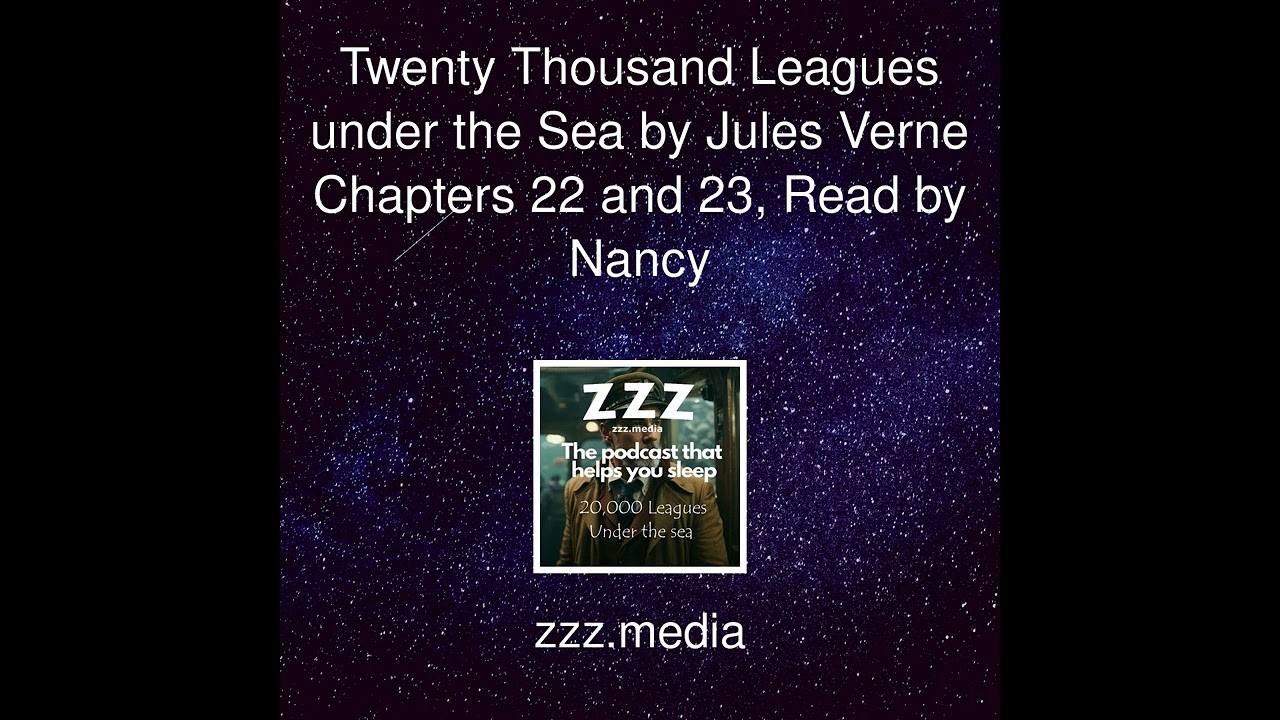 Twenty Thousand Leagues under the Sea by Jules Verne Chapters 22 and 23, Read by Nancy