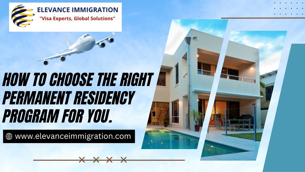 How to Choose the Right Permanent Residency Program for You.