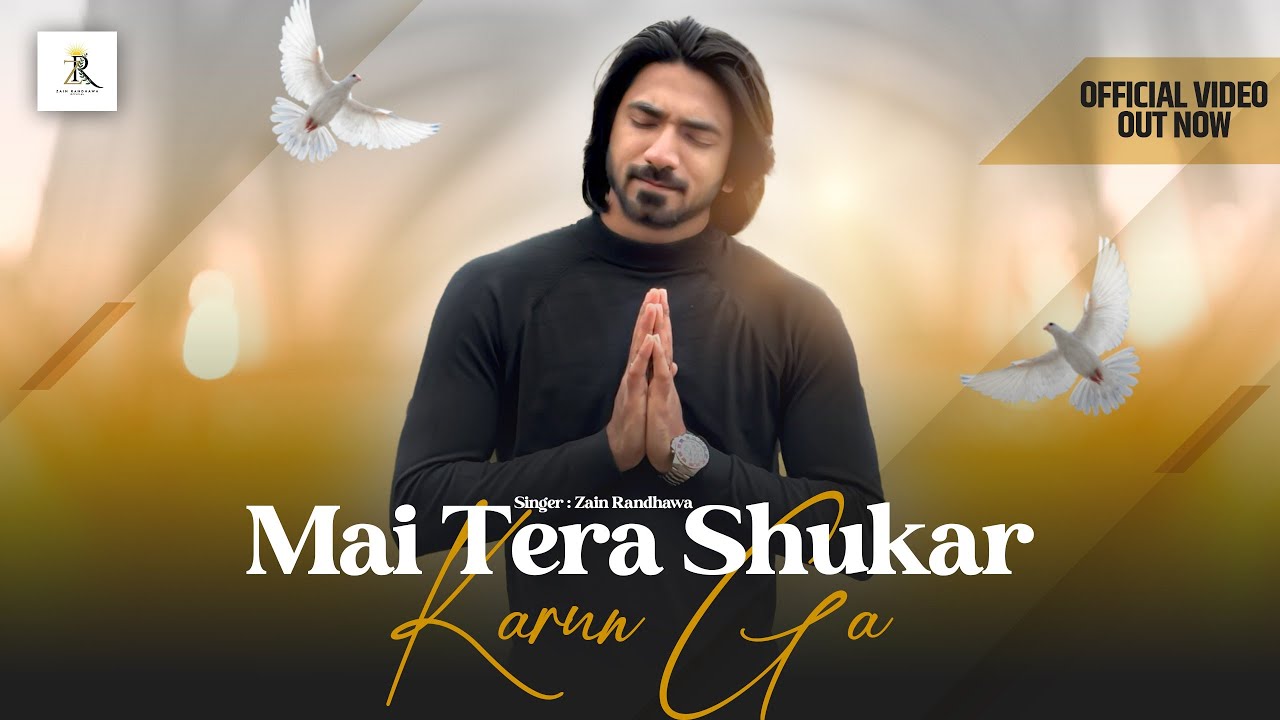 New Masihi Geet 2024 || Mai Tera Shukar Karun Ga || Zain Randhawa || Akash Sonu ||Official 4K Video|