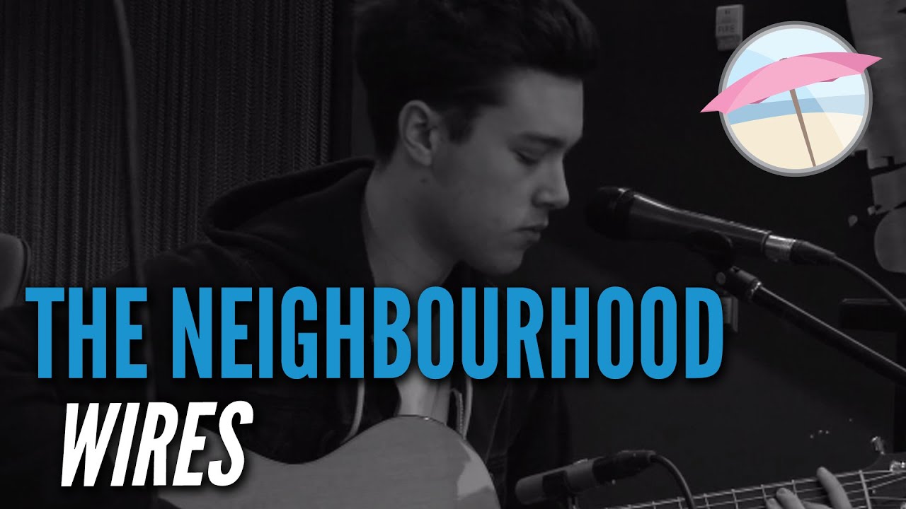 The Neighbourhood - Wires (Live at the Edge)