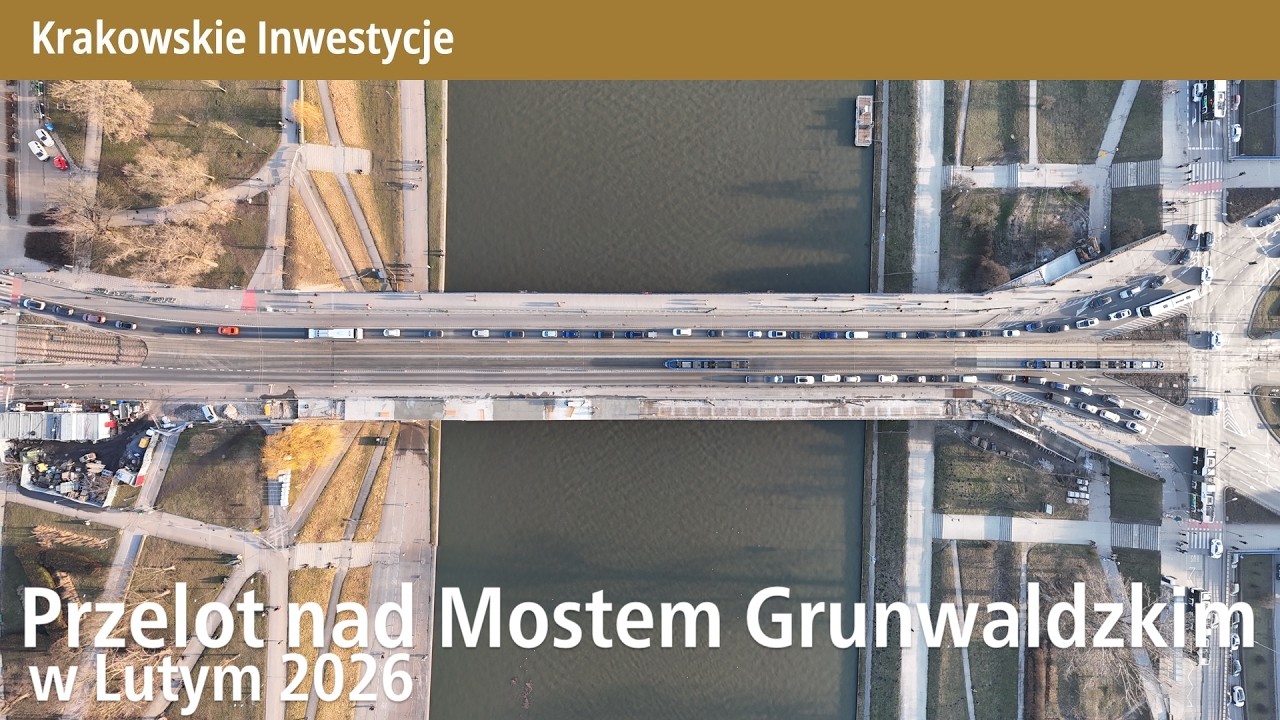 #30.1 Przelot nad przebudową Mostu Grunwaldzkiego na koniec Lutego 2026 - Krakowskie Inwestycje
