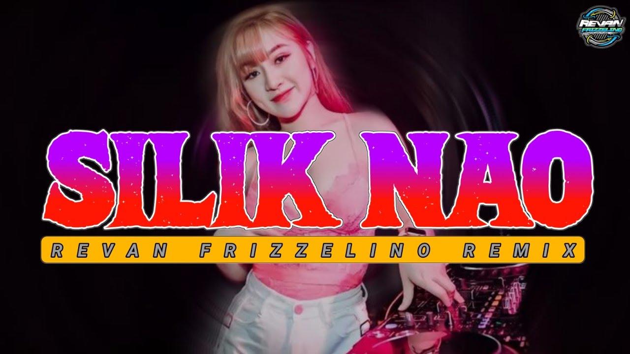 Lagu Joget Terbaru _Silik Nao_Revan Frizzelino Remix