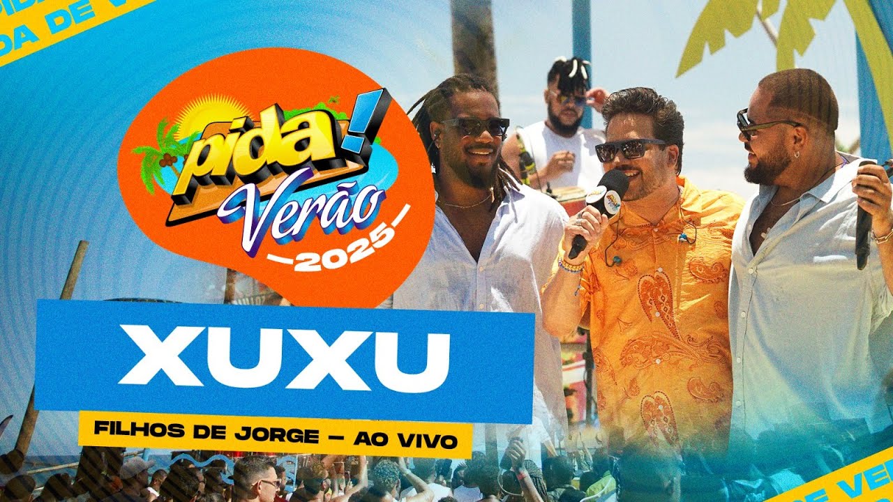Filhos de Jorge no Pida! de Verão 2025 - XUXU