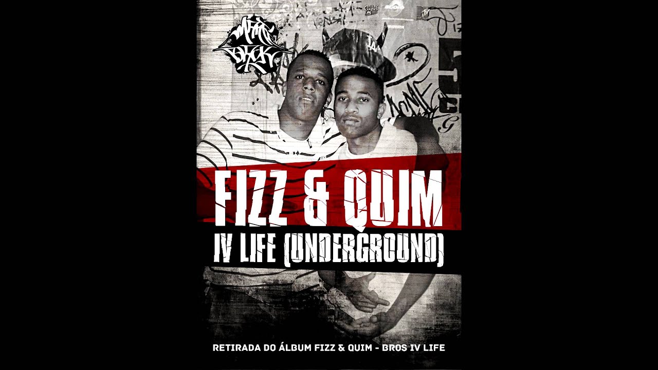 Fizz & Quim - IV Life (Underground)(LETRA) (Prod. Fizz)(2012)(HD)