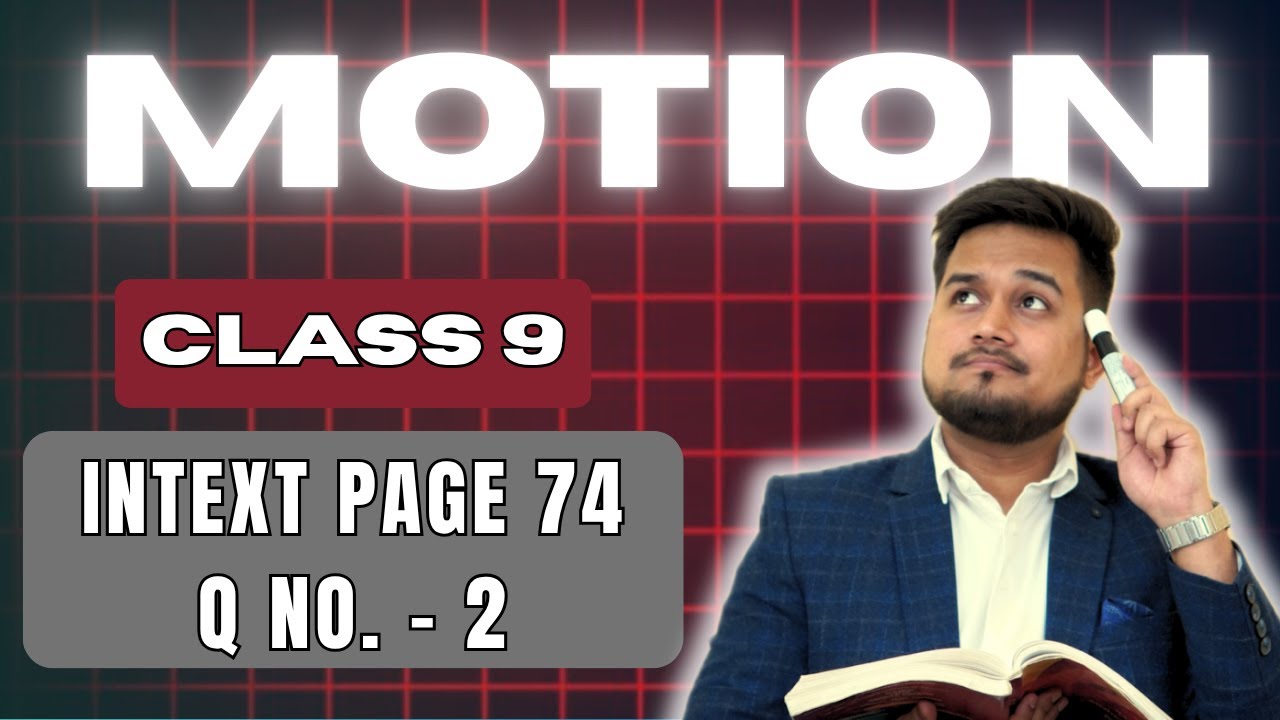 Motion - NCERT Solutions | Intext Page 74, Qn 2 | CBSE Class 9 | #jaisir #jaisirkiclass