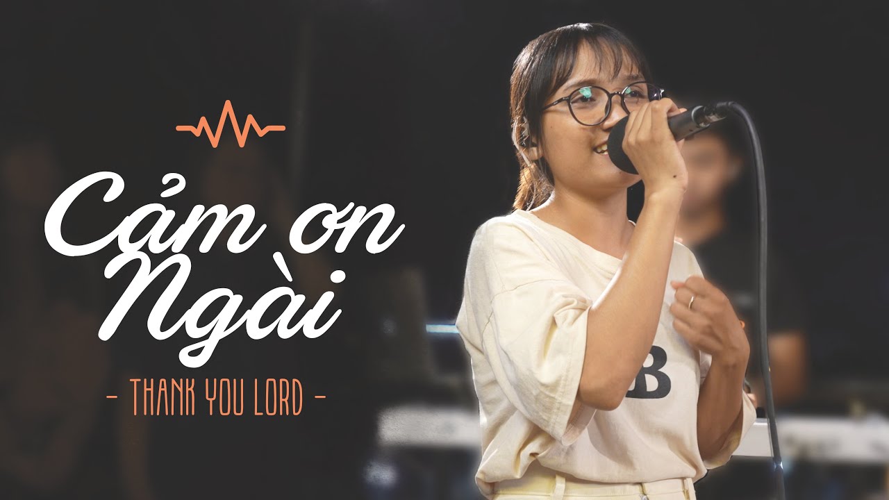 Cảm Ơn Ngài || Thank You Lord || Called To Worship (live)
