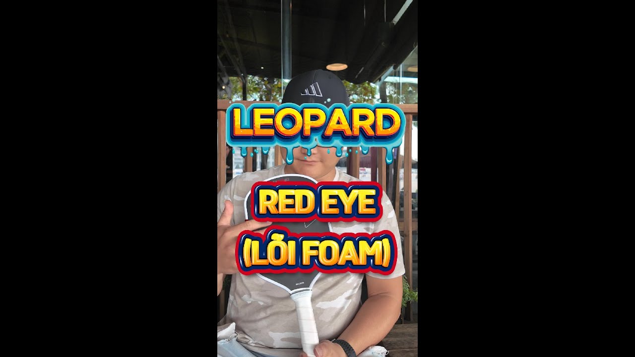 Leopard Red Eyes - Lõi Foam có ngon?
