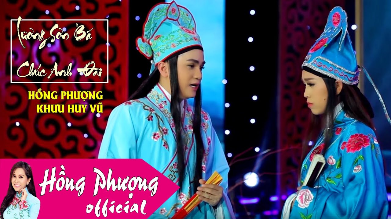 Trích Đoạn Lương Sơn Bá - Chúc Anh Đài | Hồng Phượng ft Khưu Huy Vũ | Hồng Phượng 2018