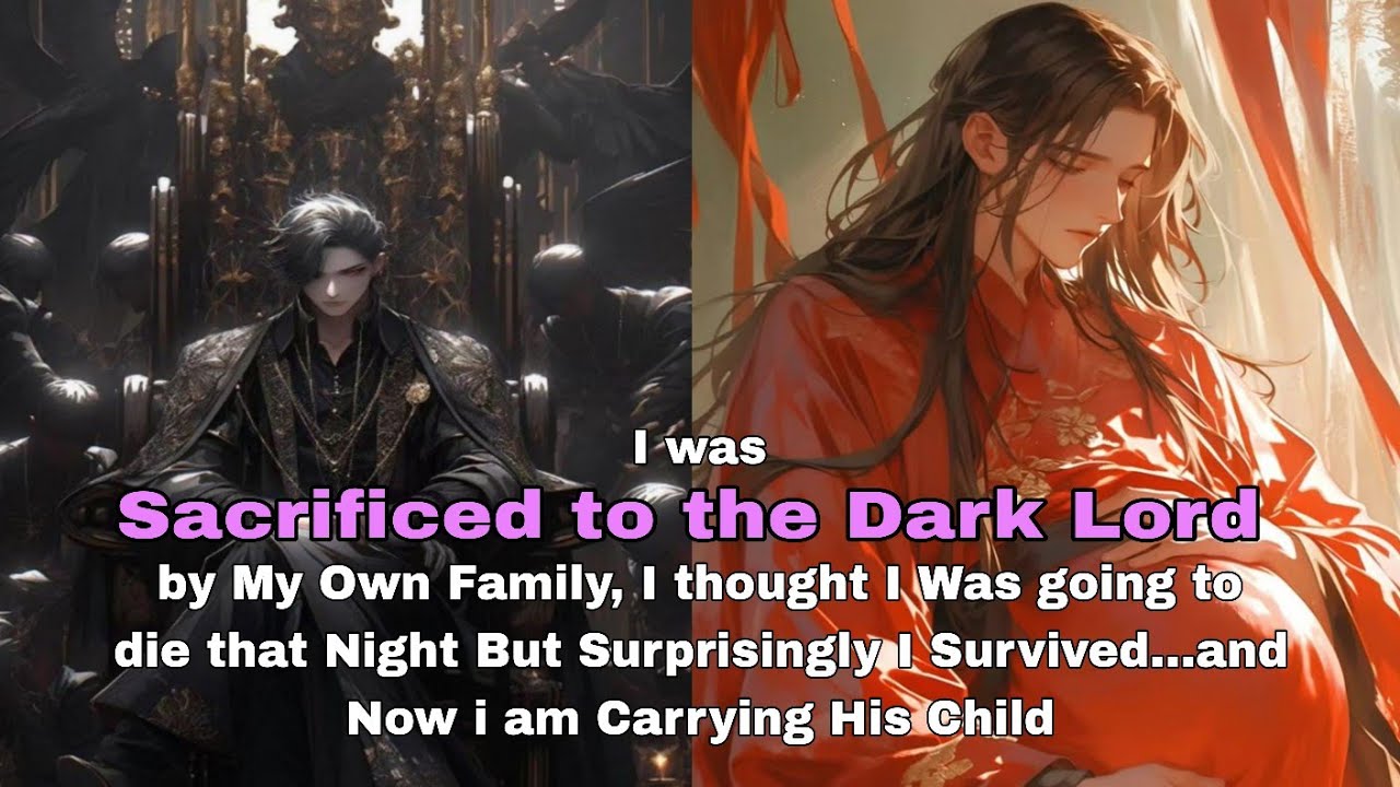 [BL] Sacrificed to the Dark Lord by My Own Family, But I Survived… Carrying His Child.