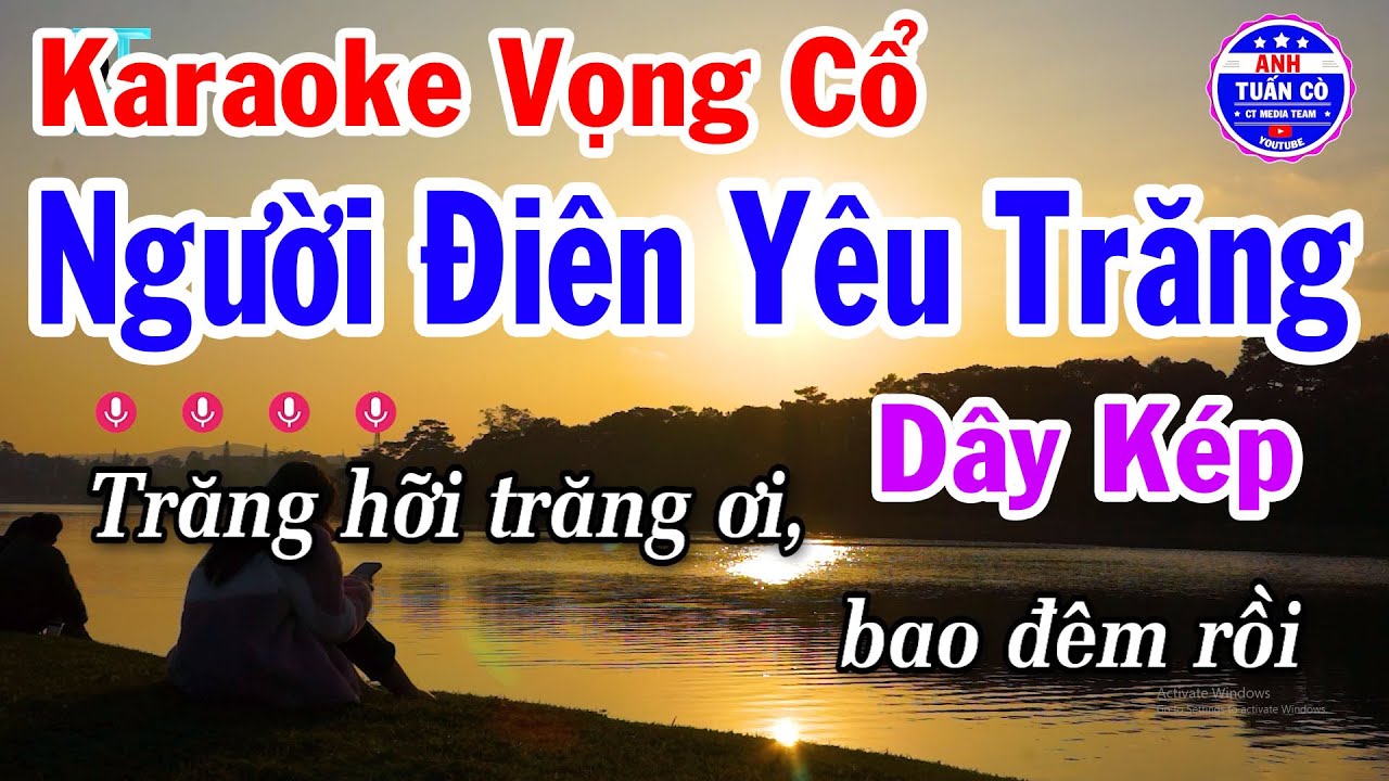 Karaoke Người Điên Yêu Trăng Vọng Cổ Dây Kép