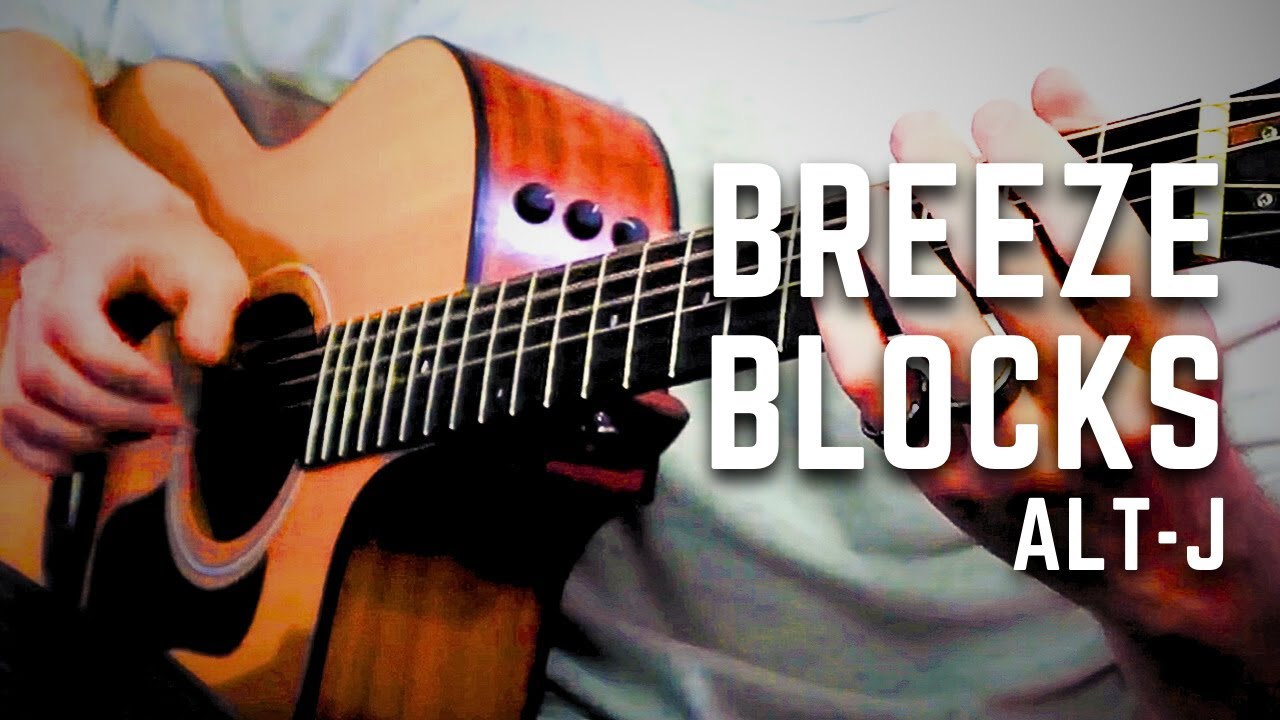 BREEZEBLOCKS - ALT-J | Fingerstyle Guitar