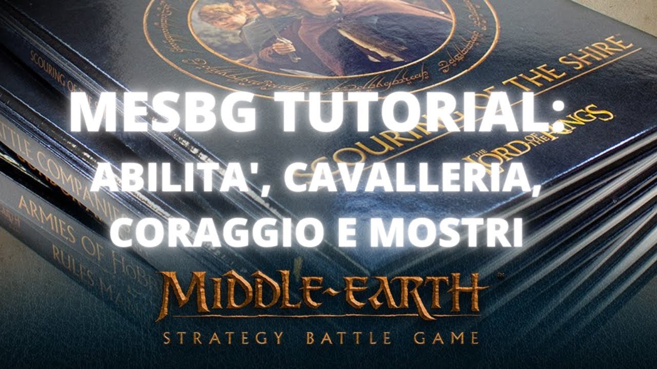 Middle-earth SBG Tutorial #4: Test di coraggio, Abilità, Cavalleria e Mostri