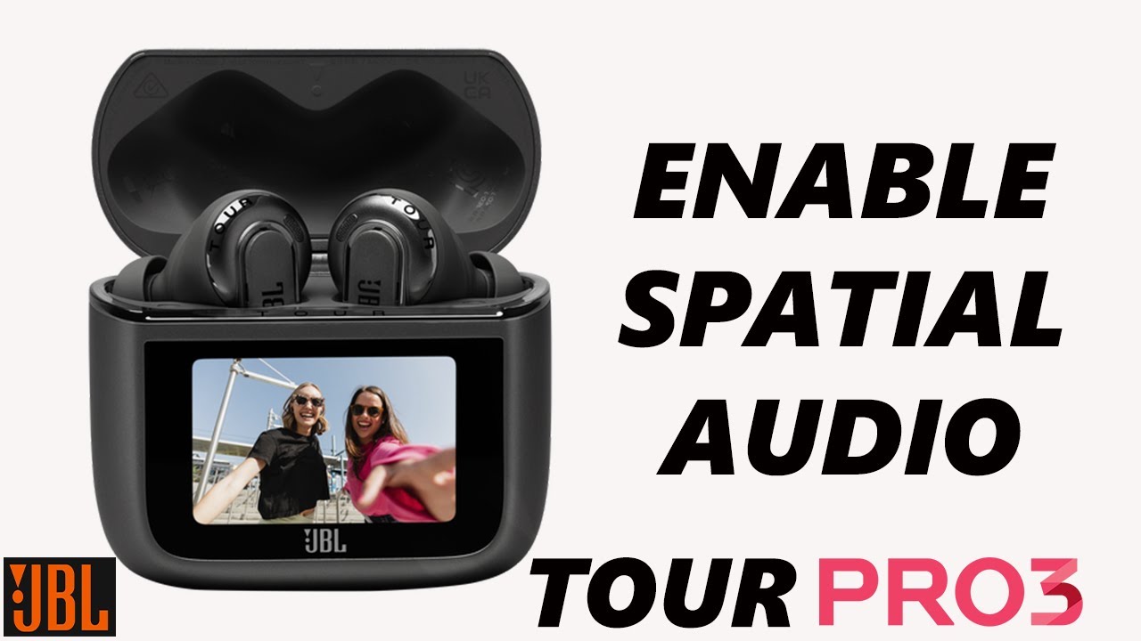 JBL Tour Pro 3: How To Enable Spatial Sound