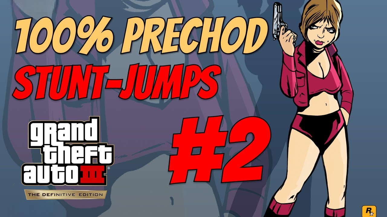 Grand Theft Auto III – The Definitive Edition - 100% prechod - Stunt-jumps - 2. Časť