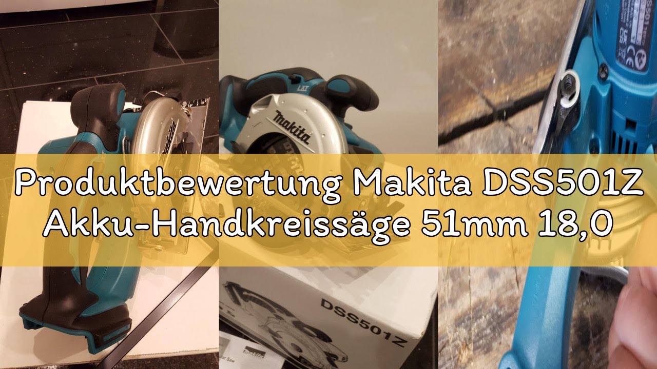 Produktbewertung Makita DSS501Z Akku-Handkreiss&auml;ge 51mm 18,0 V (ohne Akku, ohne Ladeger&auml;t)