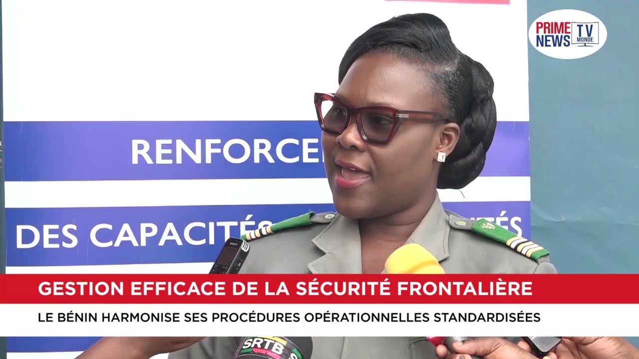 S&eacute;curit&eacute; frontali&egrave;re : Le B&eacute;nin harmonise ses proc&eacute;dures op&eacute;rationnelles standardis&eacute;es