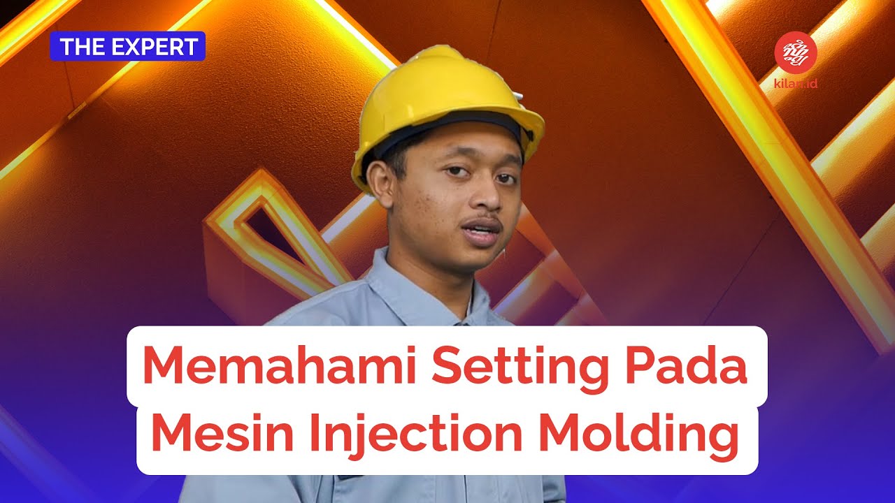 Memahami Setting Pada Mesin Injection Molding - THE EXPERT