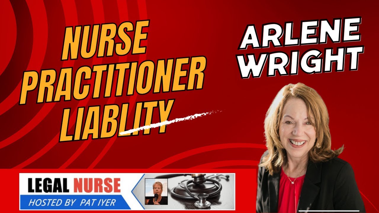 Nurse Practitioner Malpractice Liability - Arlene Wright and Pat Iyer