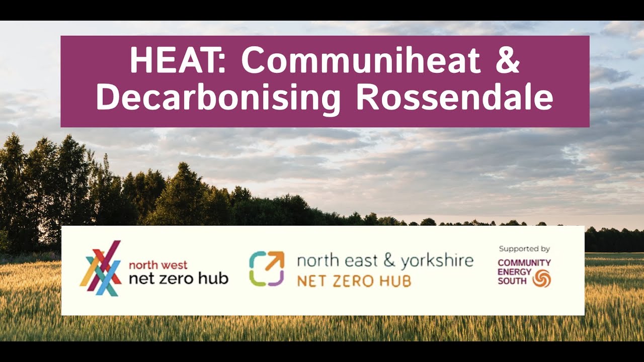 HEAT: Communipower, Decarbonising Rossendale & the Chipping Project