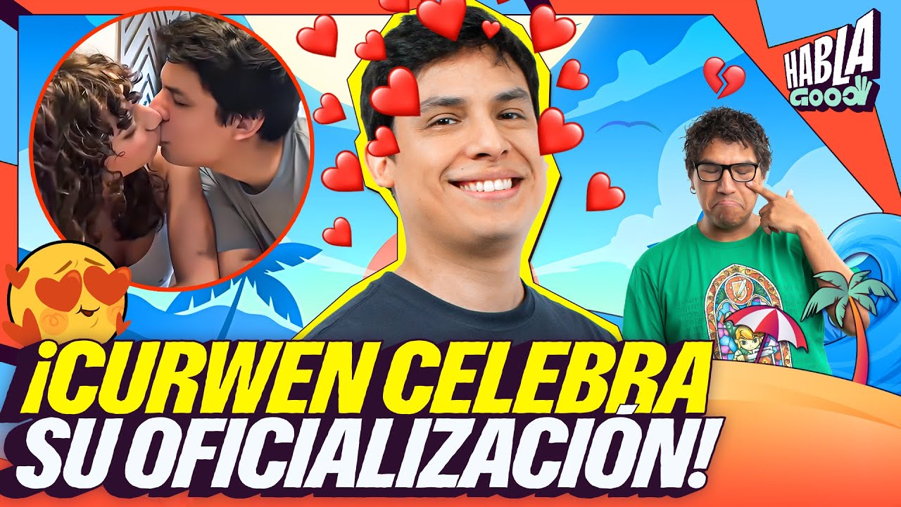 CURWEN CELEBRA SU OFICIALIZACIÓN | LO SUFRE TONINO | ¿PAREJA DEL AÑO? | Habla Good