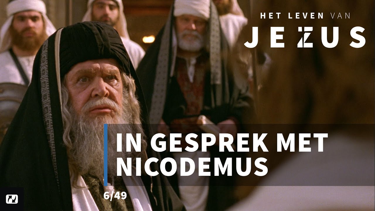 In gesprek met Nicodemus | Het Leven van Jezus | 6/49 | Johannes 3:1-21