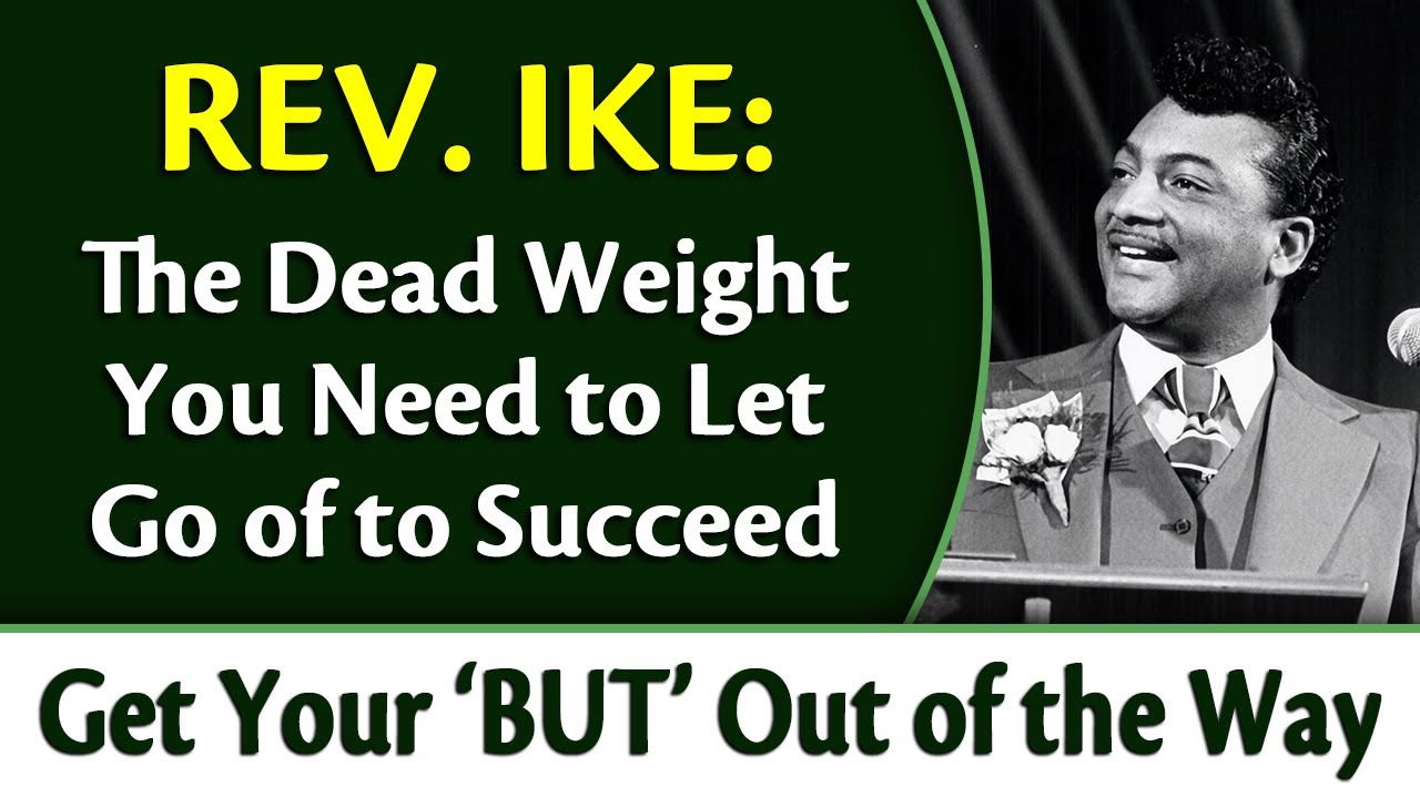 The Dead Weight You Need to Let Go of to Succeed - Rev. Ike's Get Your 'But' Out of the Way