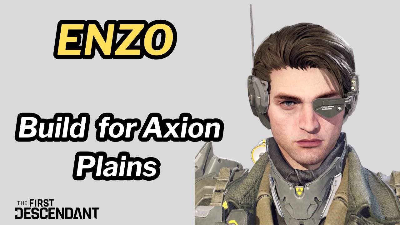 First Descendant - ENZO Build Guide for the Axion Plains in Season 3