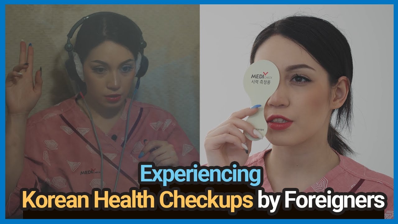 Experiencing Foreigners' Health Checkups in Korea
