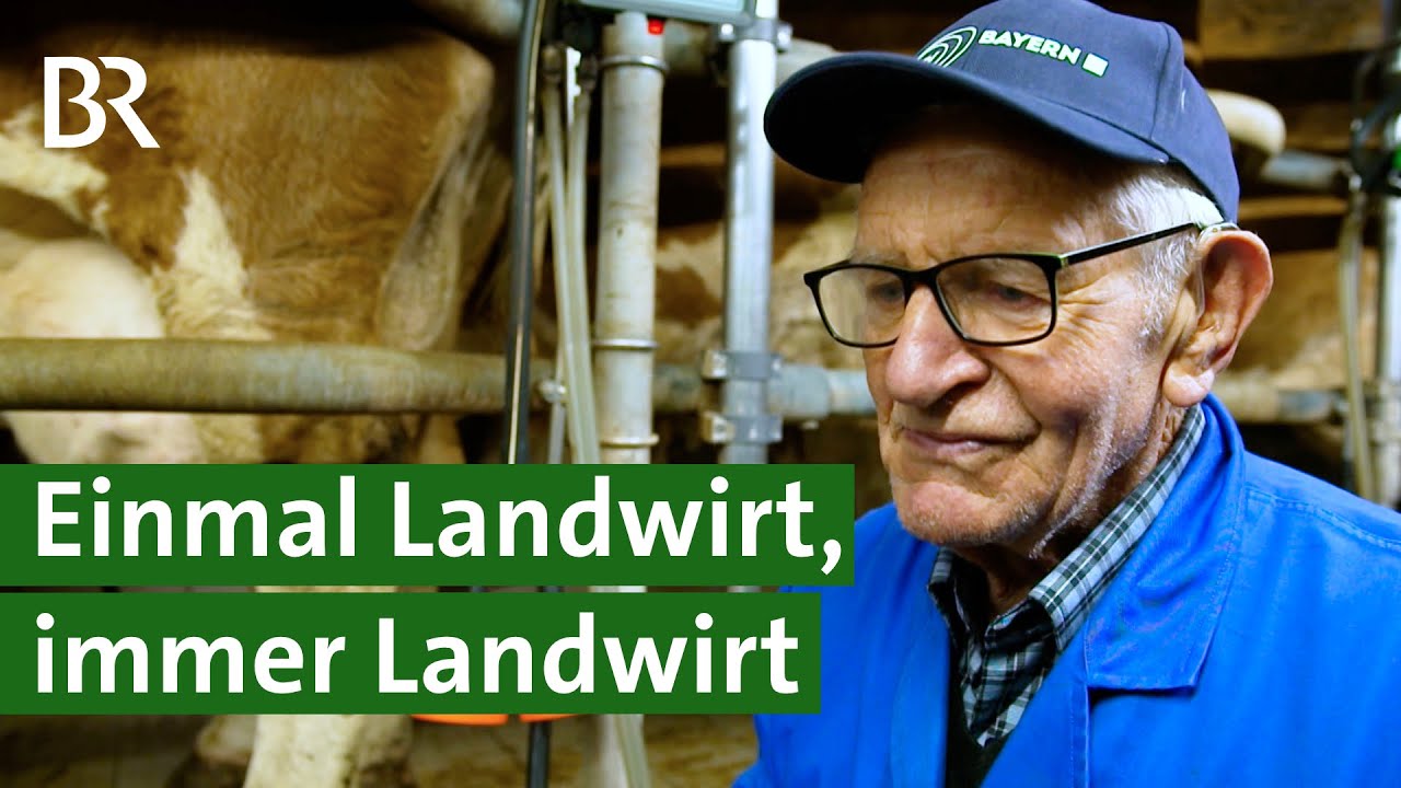 Landwirtschaft ist sein Leben! Warum er mit 92 Jahren nicht in Rente geht ...  | Unser Land | BR