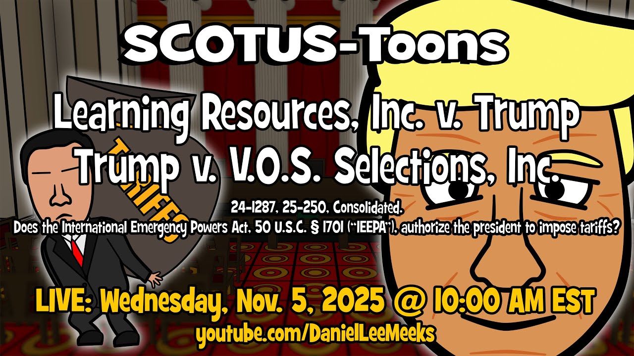 LIVE:  Learning Resources, Inc. v. Trump | Tariffs | SCOTUS-Toons (2025-11-05)