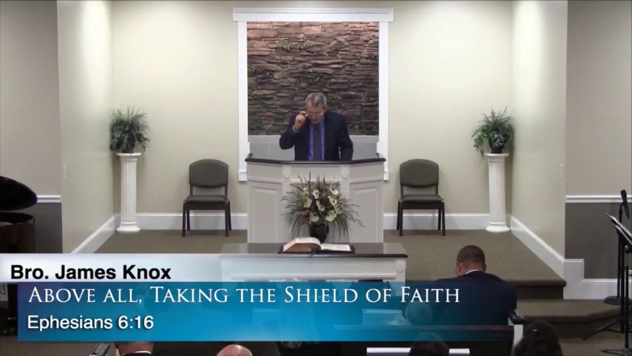 Above All, Taking the Shield of Faith |  Antioch Baptist Church, Knoxville, TN