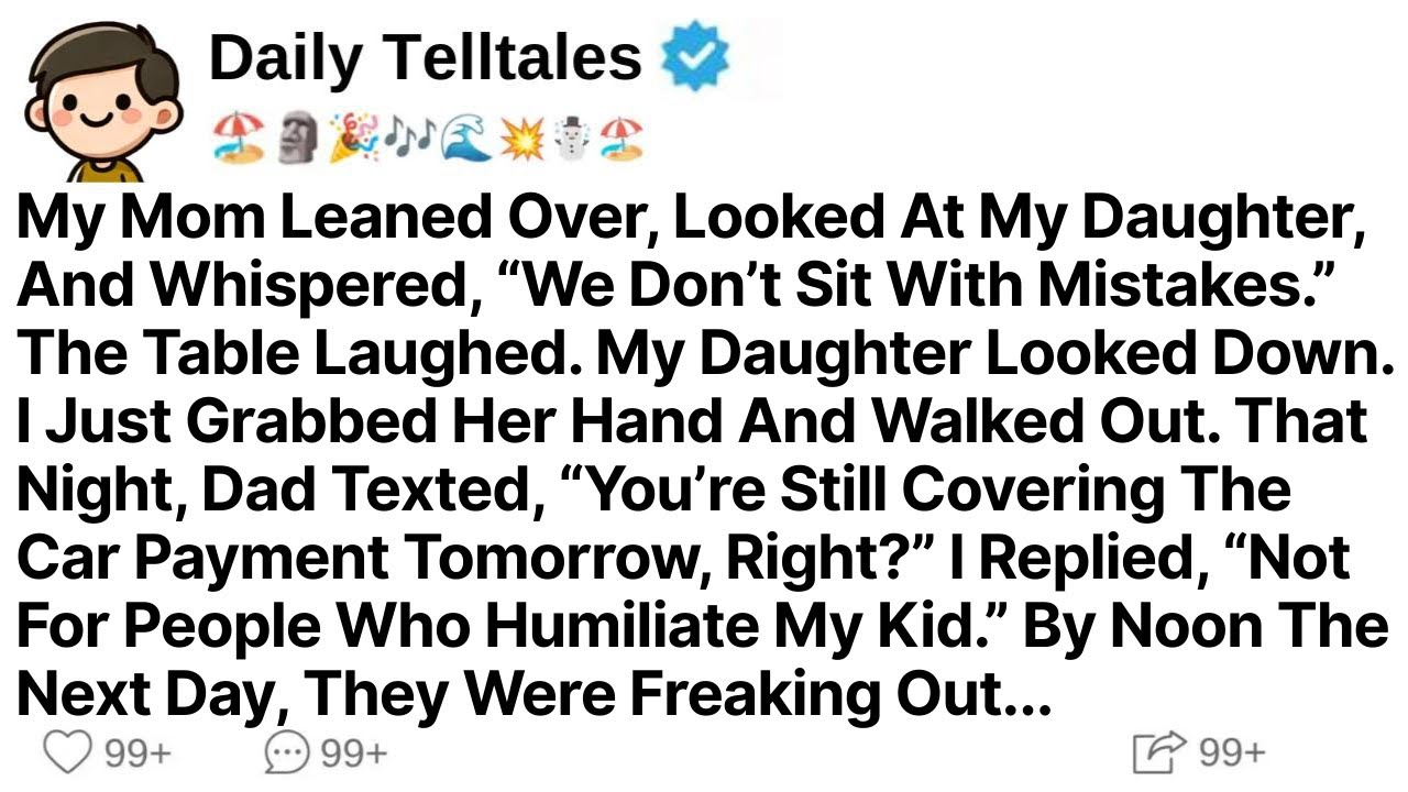 My Mom Leaned Over, Looked At My Daughter, And Whispered, “We Don’t Sit With Mistakes.” And Then
