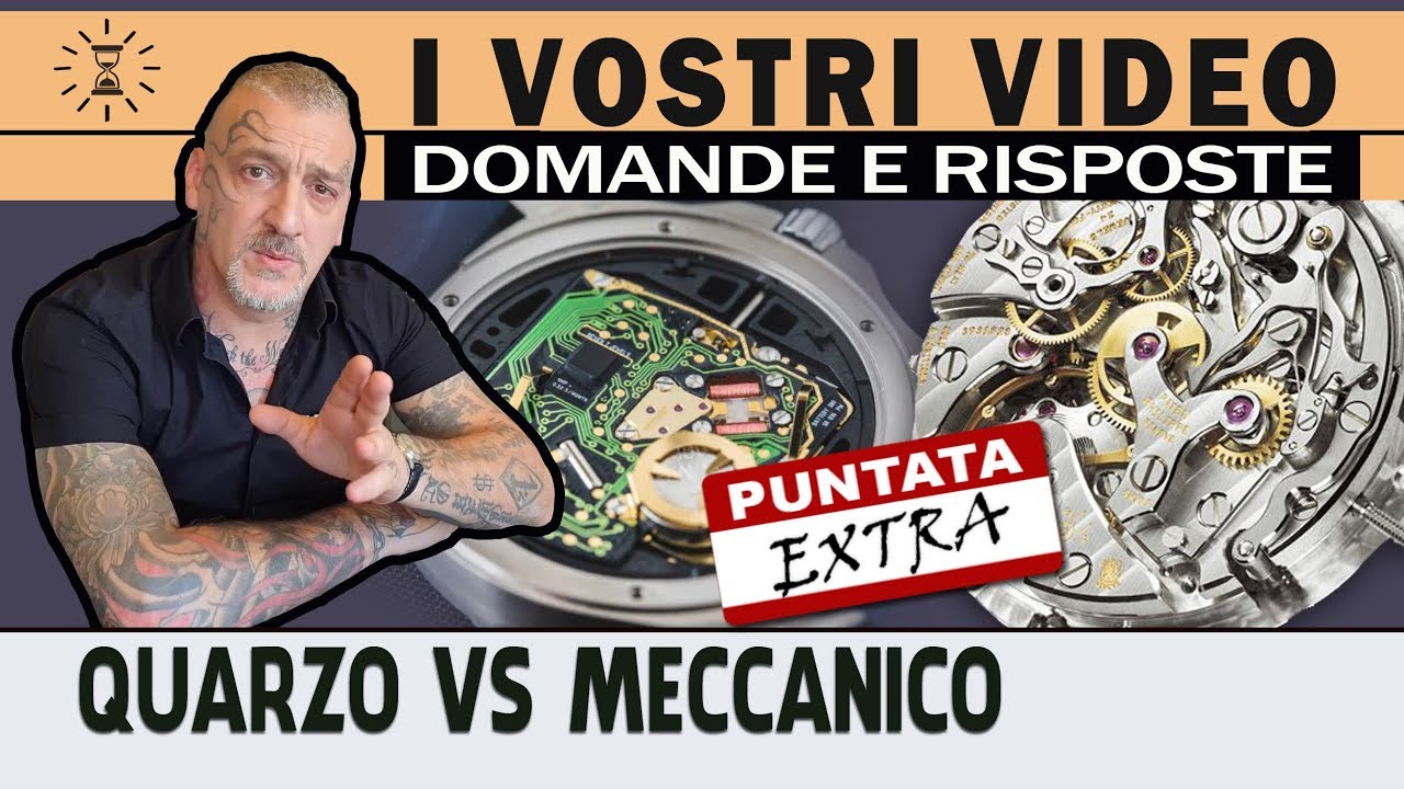 ❓ Le vostre domande [#5]: Meccanico Vs Quarzo