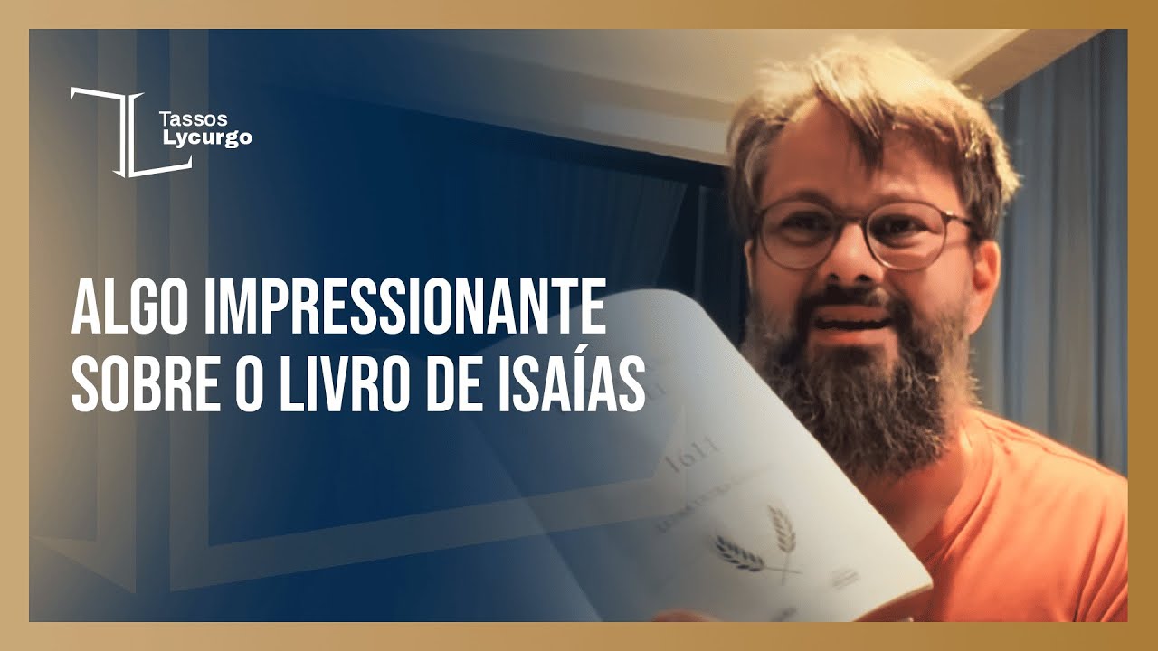 ALGO IMPRESSIONANTE SOBRE O LIVRO DE ISA&Iacute;AS (Tassos Lycurgo)