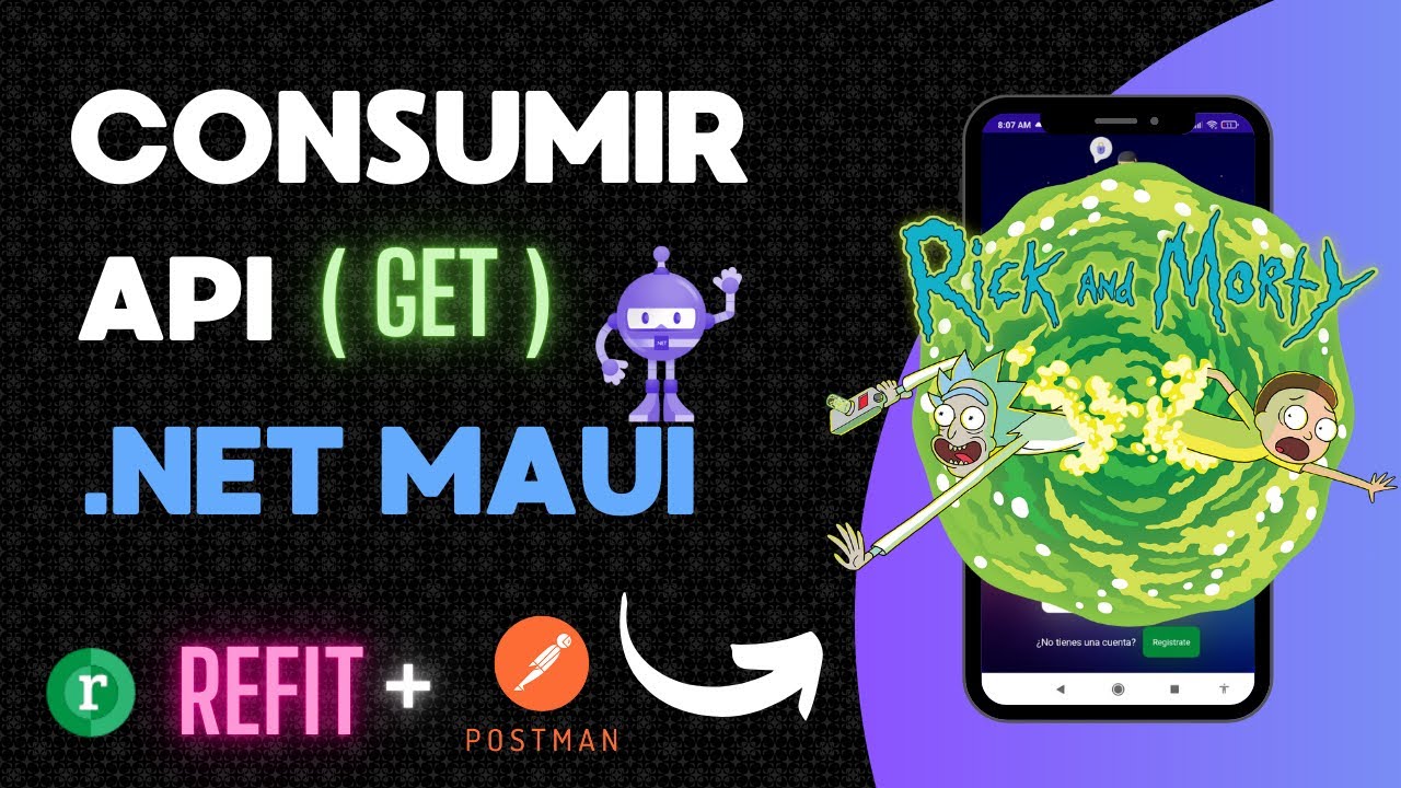 ✅ Cómo Consumir una API REST en .NET MAUI con Refit | MVVM + Postman | Ejemplo con Rick & Morty