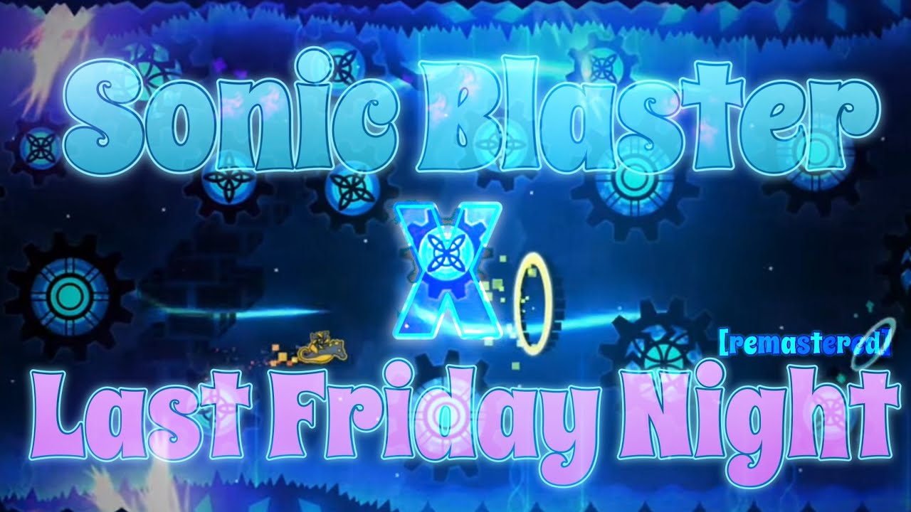(REMASTERED) F-777 Sonic Blaster X Katy Perry Last Friday Night (Mashup)