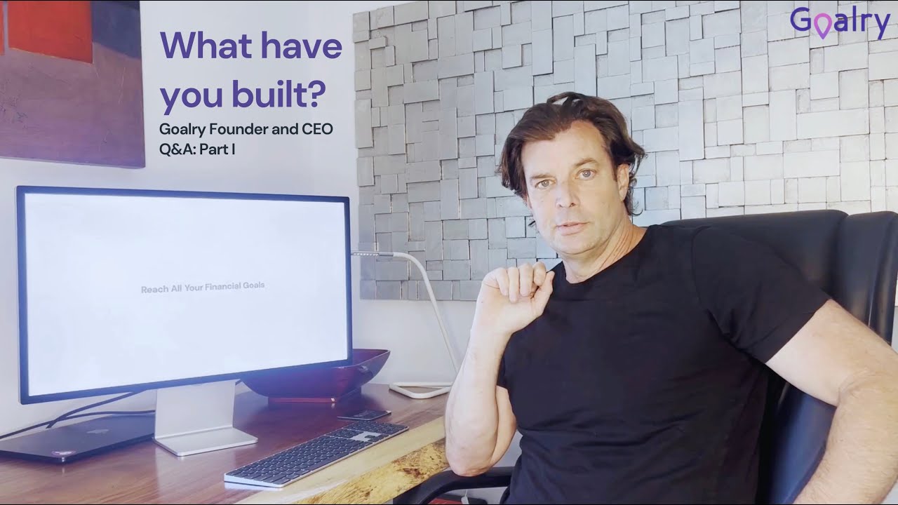 What Have You Built? Q&A Part 1: CEO and Founder of Goalry