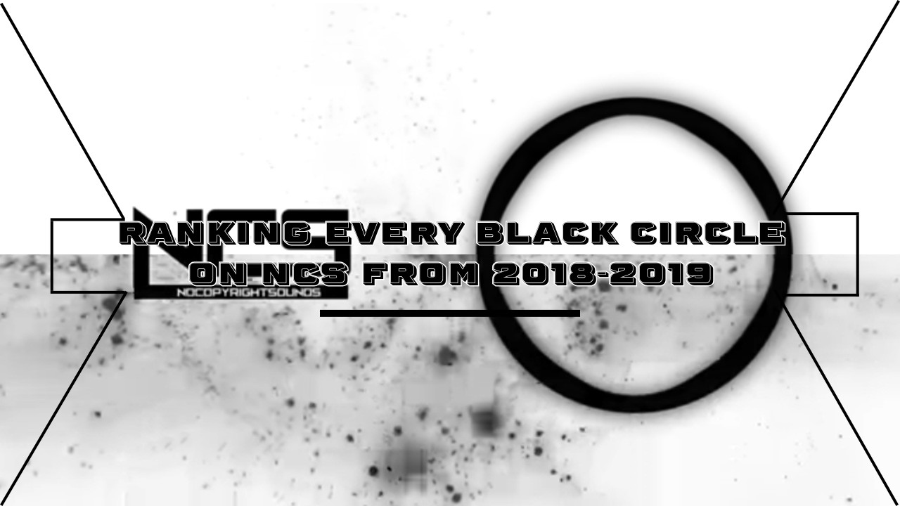 Ranking Every Black Circle on NCS from 2018 and 2019